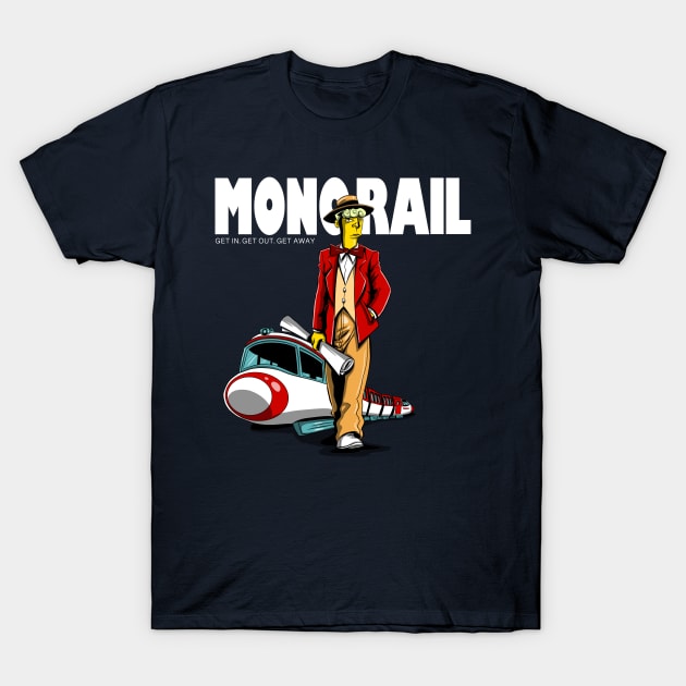 Drive a Monorail T-Shirt by Zascanauta